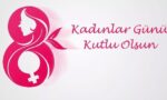 dünya kadınlar günü kutlama